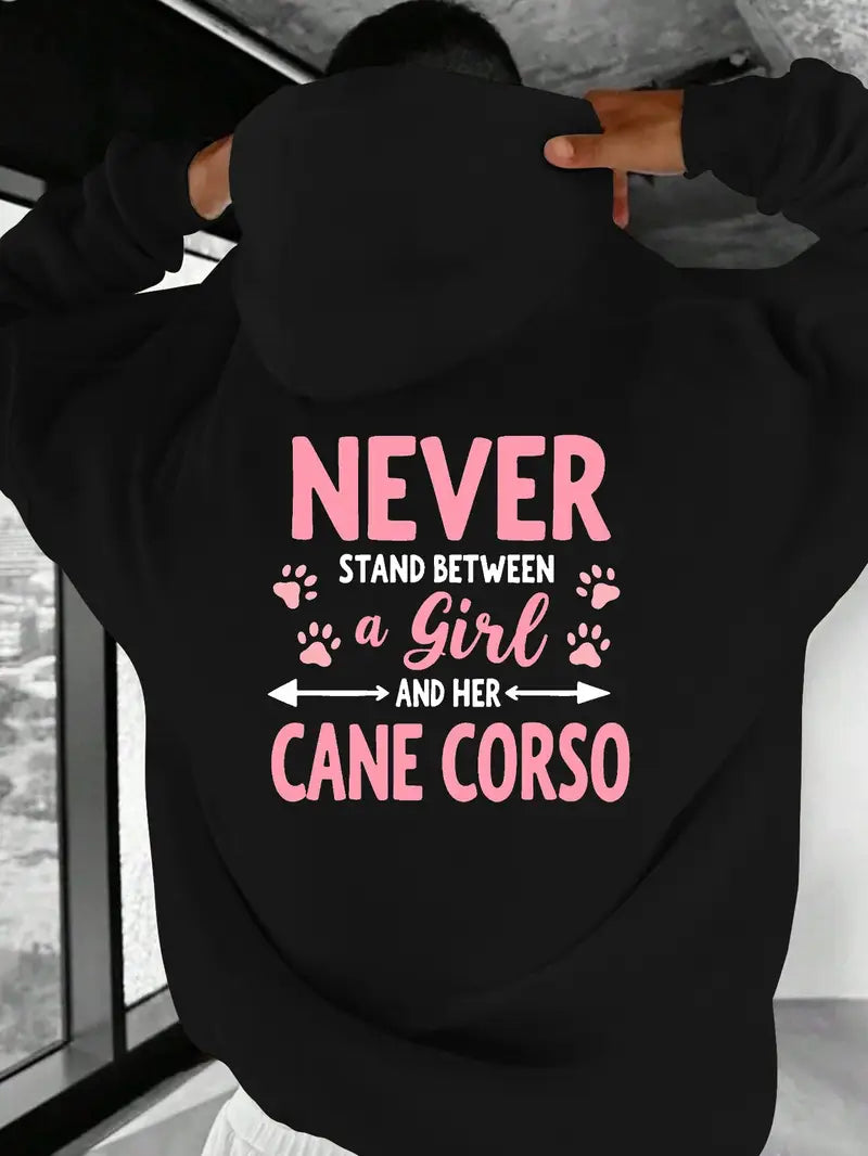 "Never Stand Between a Girl and Her Cane Corso" Hoodie